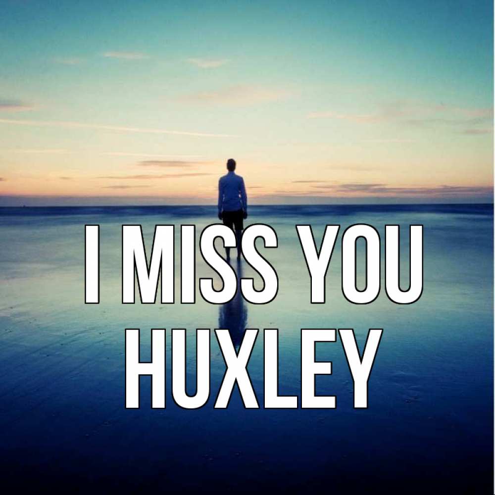 Greetings card с именем, Huxley I miss you зима Greetings with text for free download 