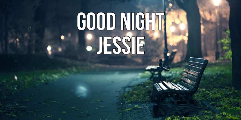 Greetings card с именем, Jessie Good night открытка для пожелания сладких снов Greetings with text for free download 