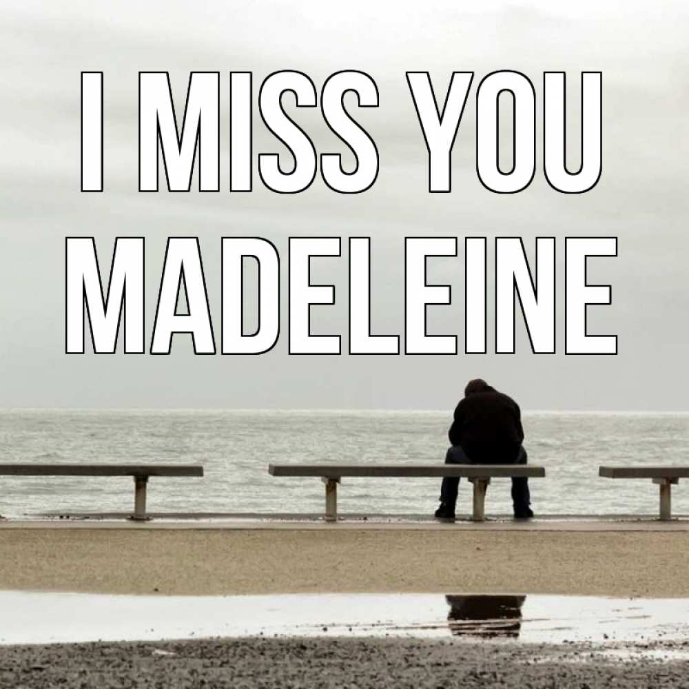 Greetings card с именем, Madeleine I miss you приходи Greetings with text for free download 
