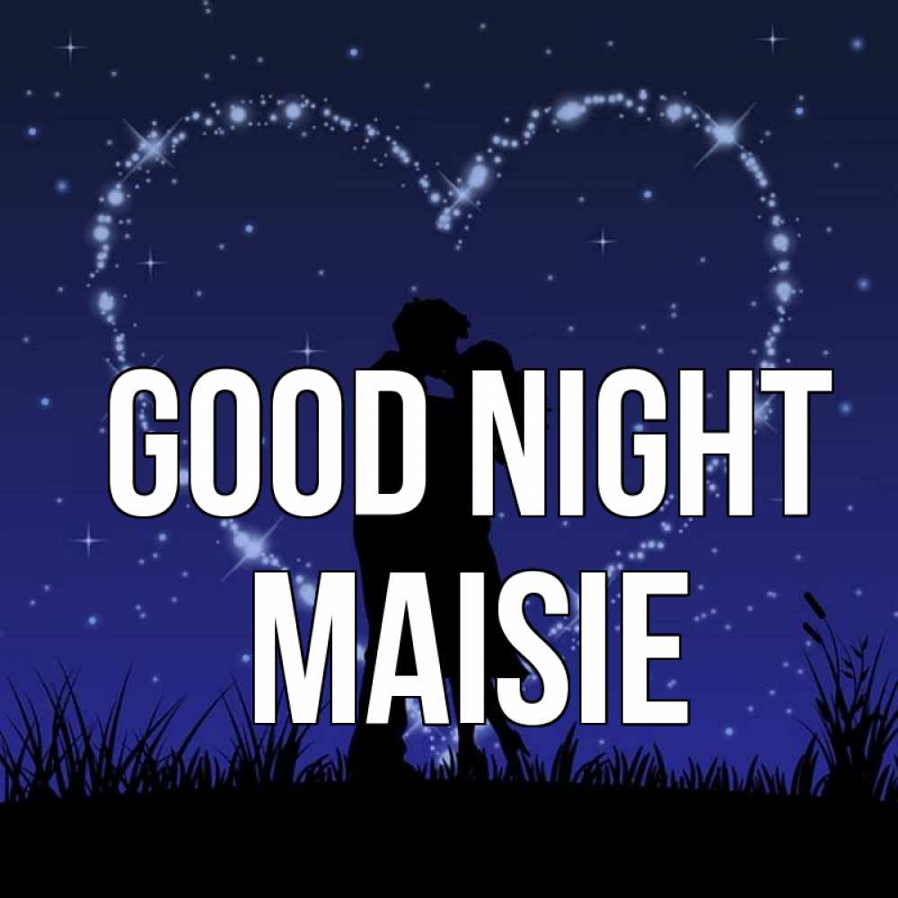 Greetings card с именем, Maisie Good night сладких снов Greetings with text for free download 