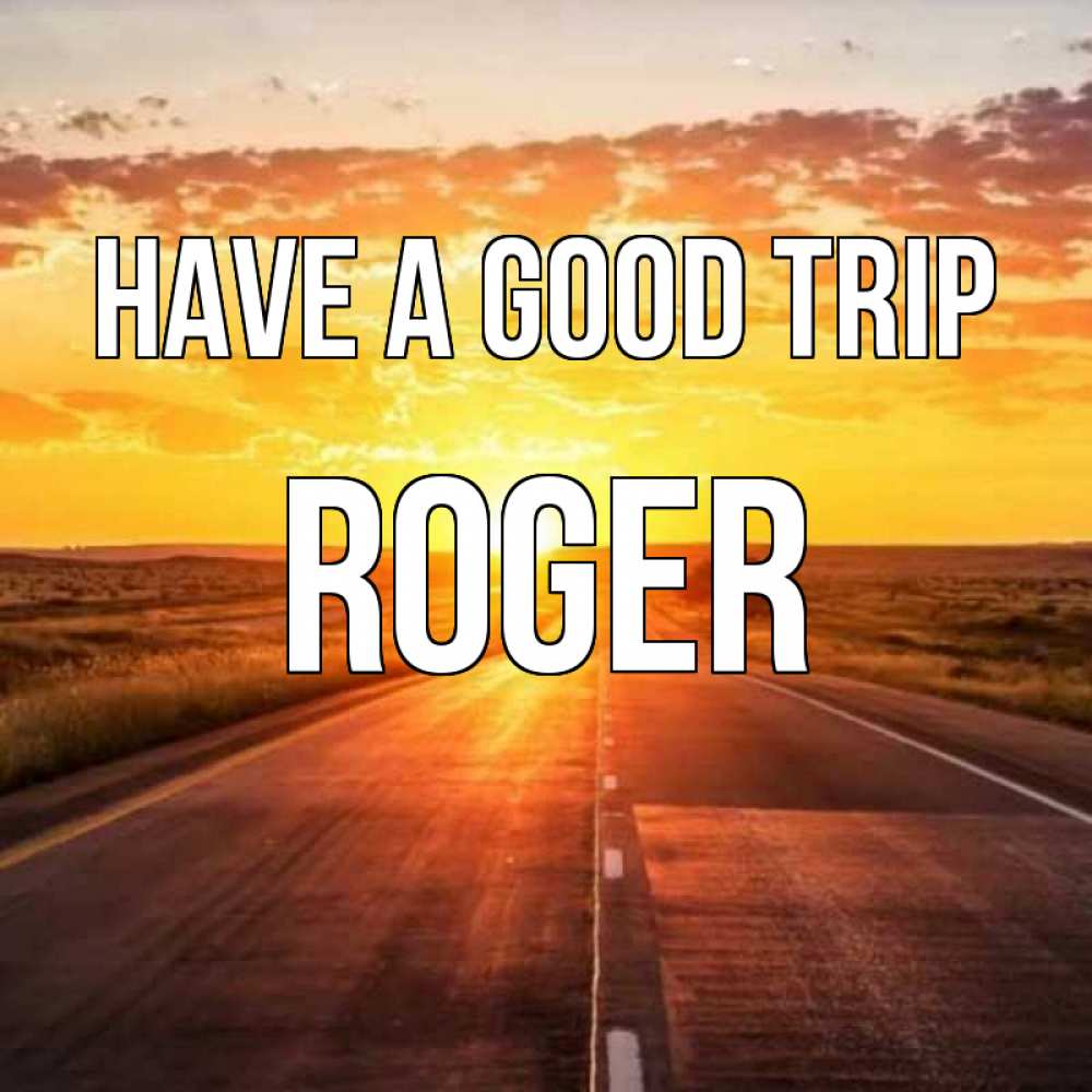 Greetings card с именем, Roger Have a good trip солнечный свет, закат Greetings with text for free download 