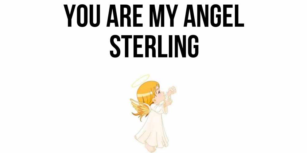 Greetings card с именем, Sterling You are my angel ангел, девочка Greetings with text for free download 