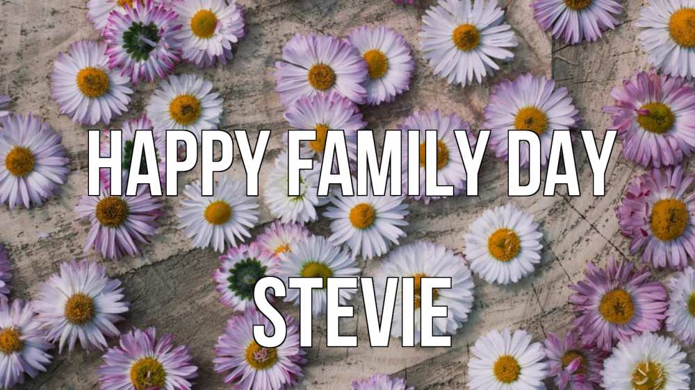 Greetings card с именем, Stevie happy family day с днем семьи Greetings with text for free download 