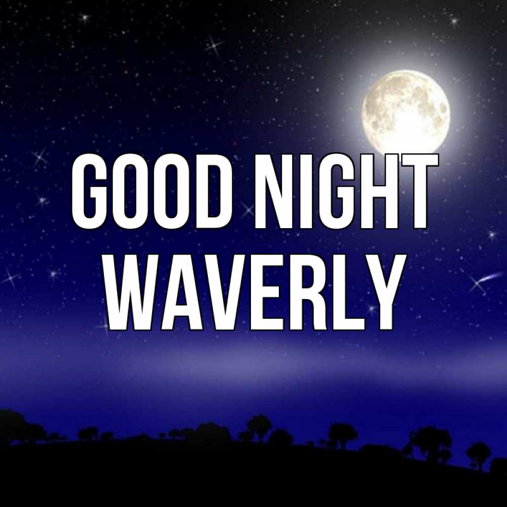 Greetings card с именем, Waverly Good night ночное небо и лесная опушка при свете луны Greetings with text for free download 