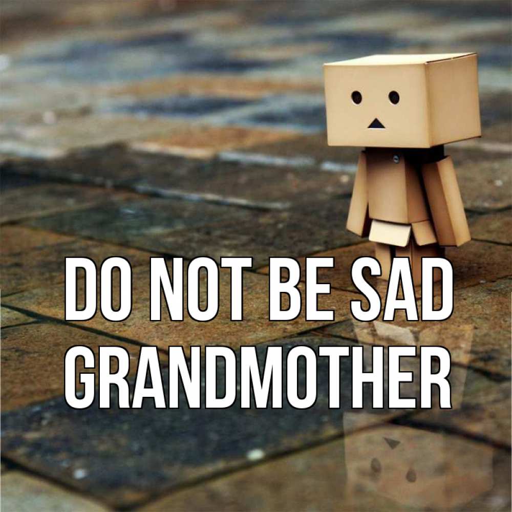 Greetings card с именем, grandmother Do not be sad Стив Greetings with text for free download 