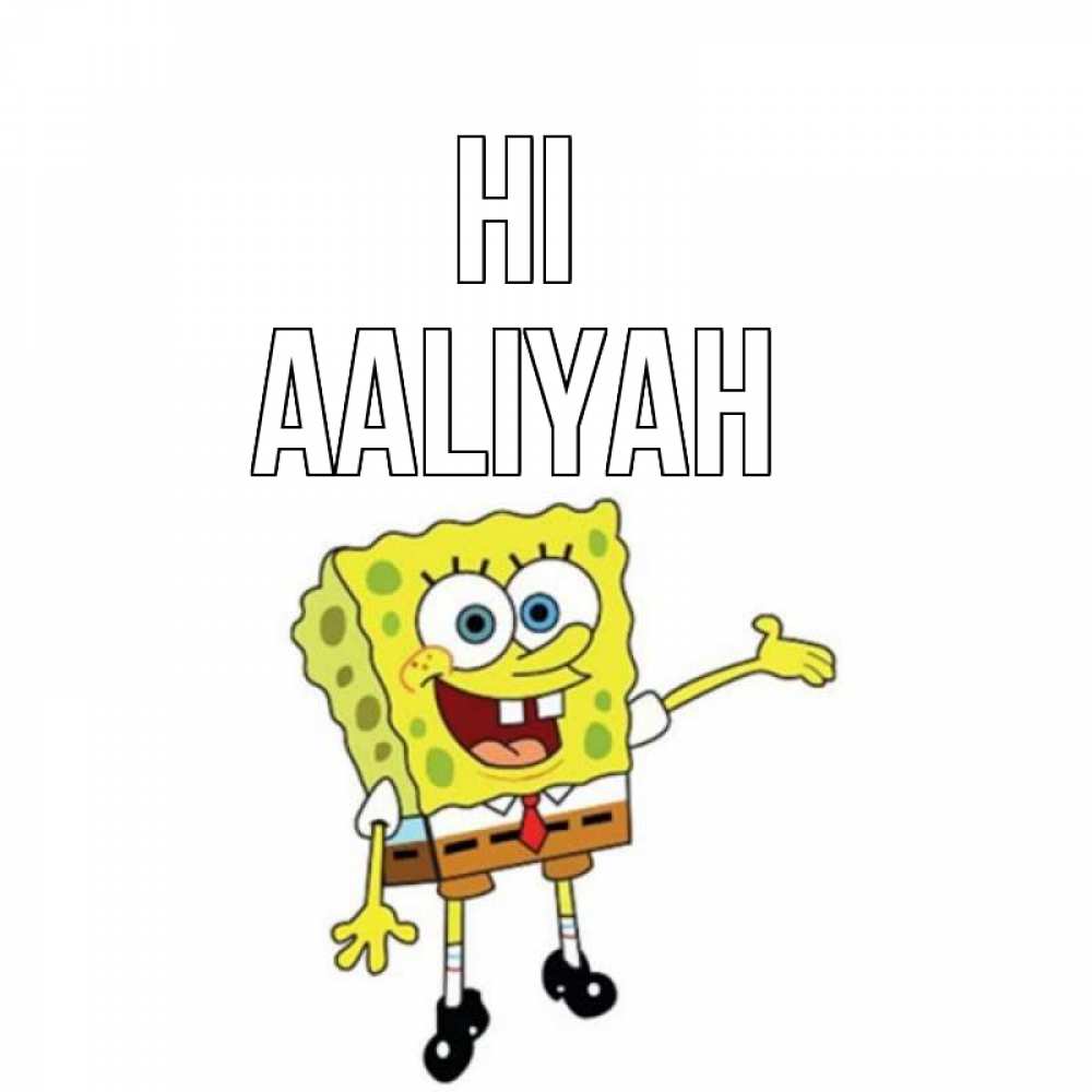 Greetings card с именем, Aaliyah Hi спанч Боб на позитиве Greetings with text for free download 