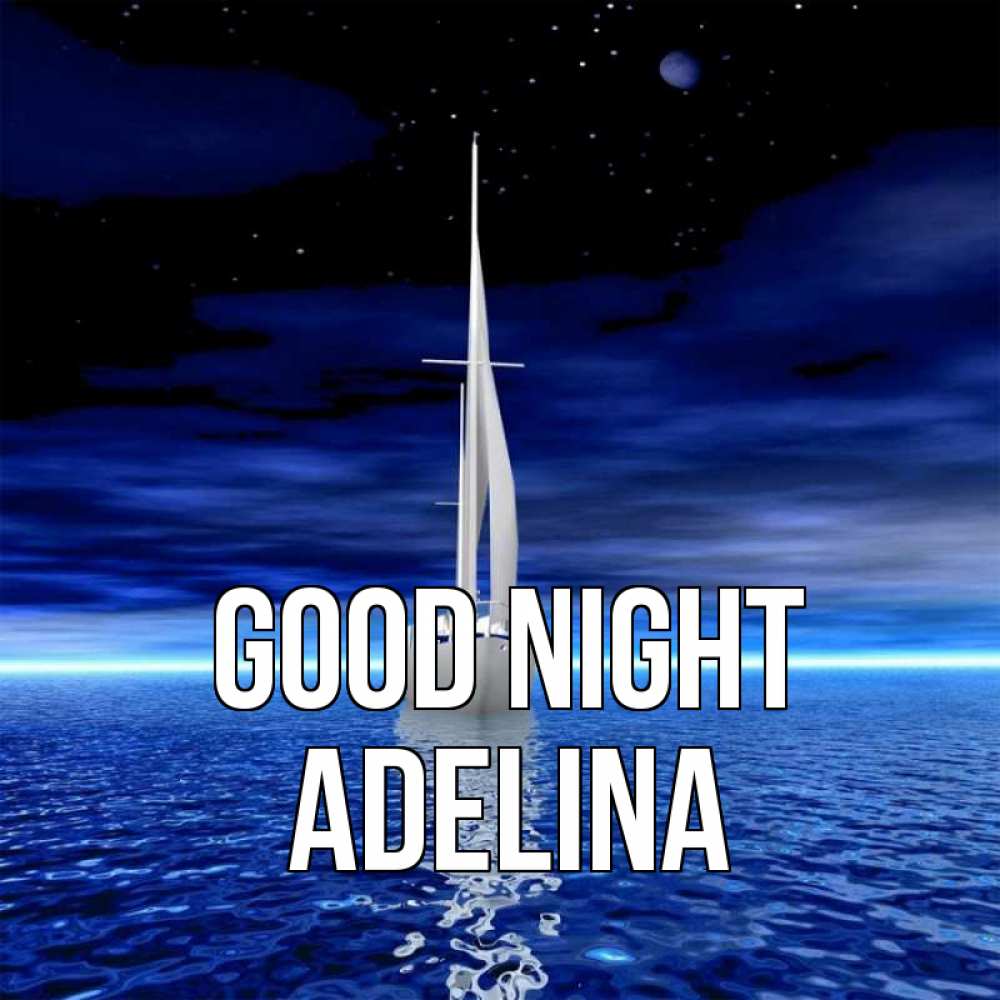 Greetings card с именем, Adelina Good night ночью Greetings with text for free download 
