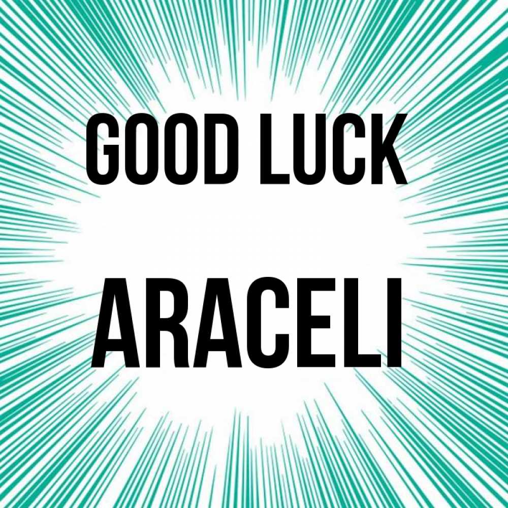 Greetings card с именем, Araceli Good luck на удачу Greetings with text for free download 
