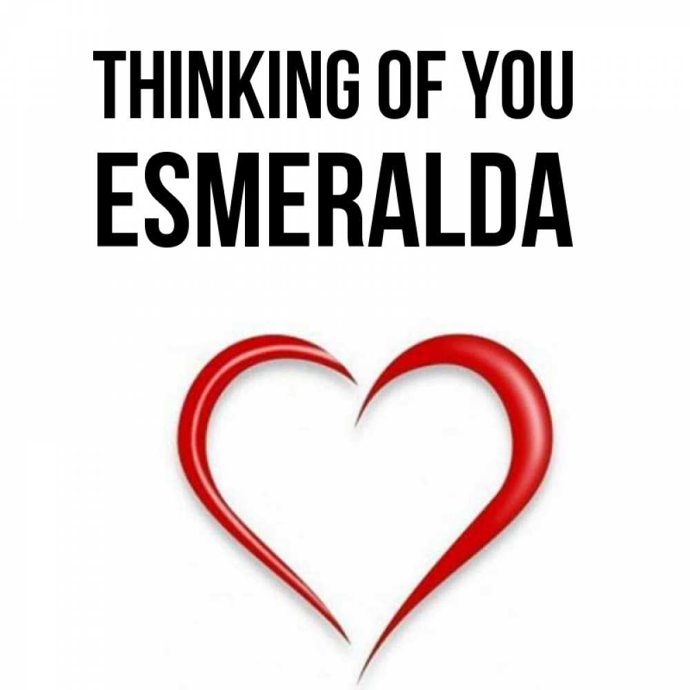 Greetings card с именем, Esmeralda Thinking of you для возлюбленной Greetings with text for free download 
