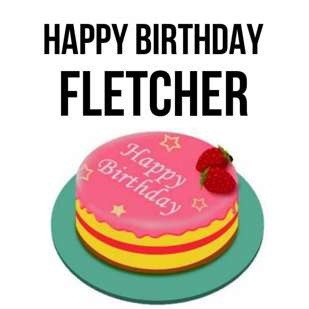 Greetings card с именем, Fletcher Happy Birthday торт, клубника, днюха Greetings with text for free download 