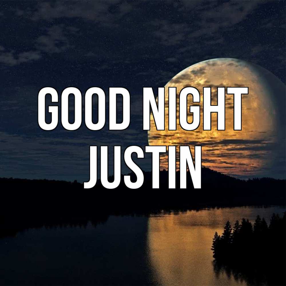 Greetings card с именем, Justin Good night речка Greetings with text for free download 
