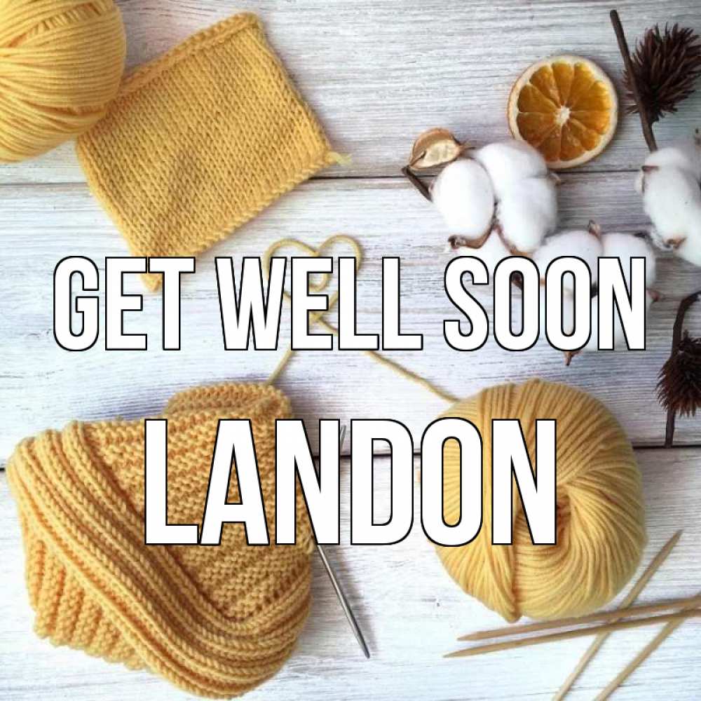 Greetings card с именем, Landon Get well soon выздоравливай Greetings with text for free download 
