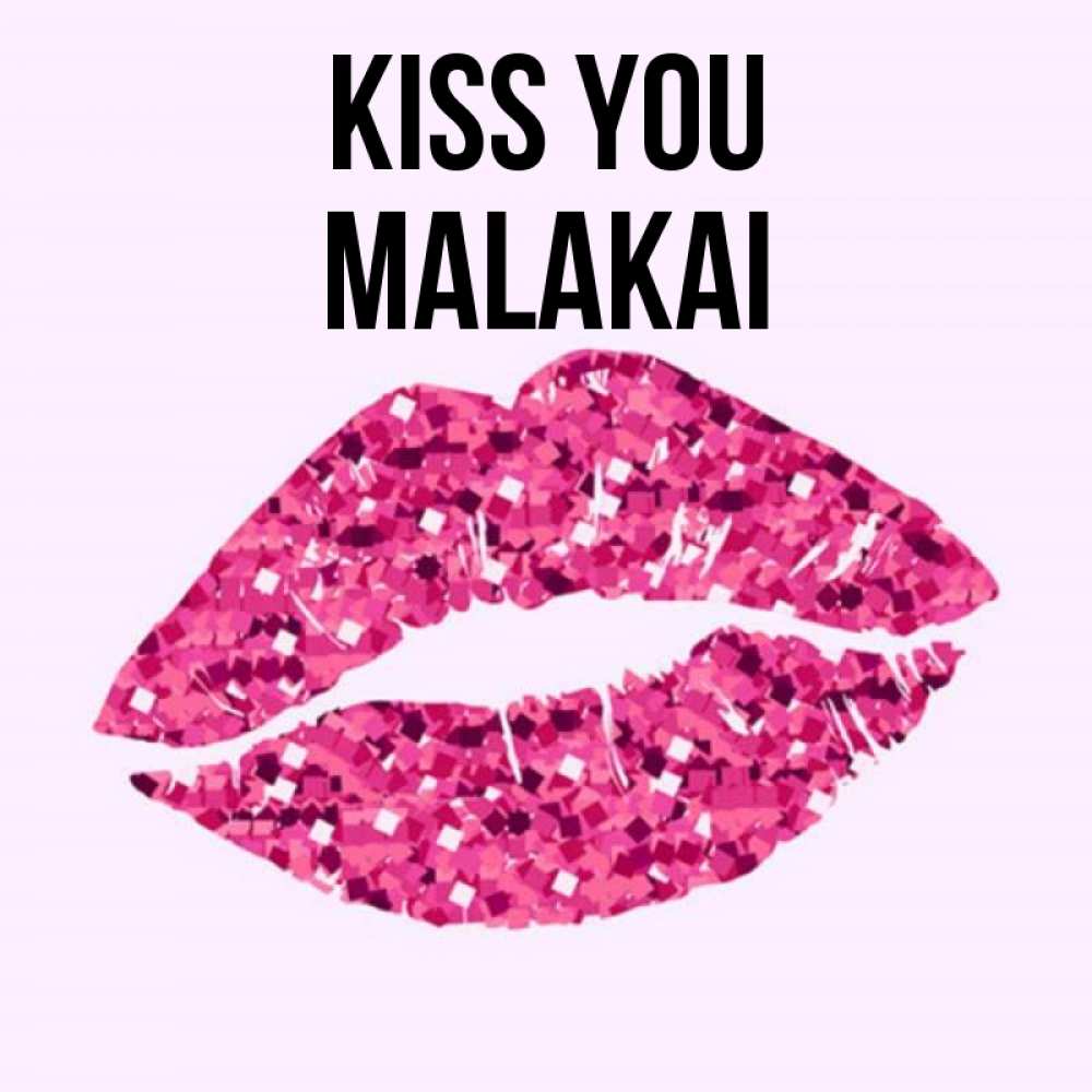 Greetings card с именем, Malakai Kiss you открытка с женскими губами и поцелуем для парня Greetings with text for free download 