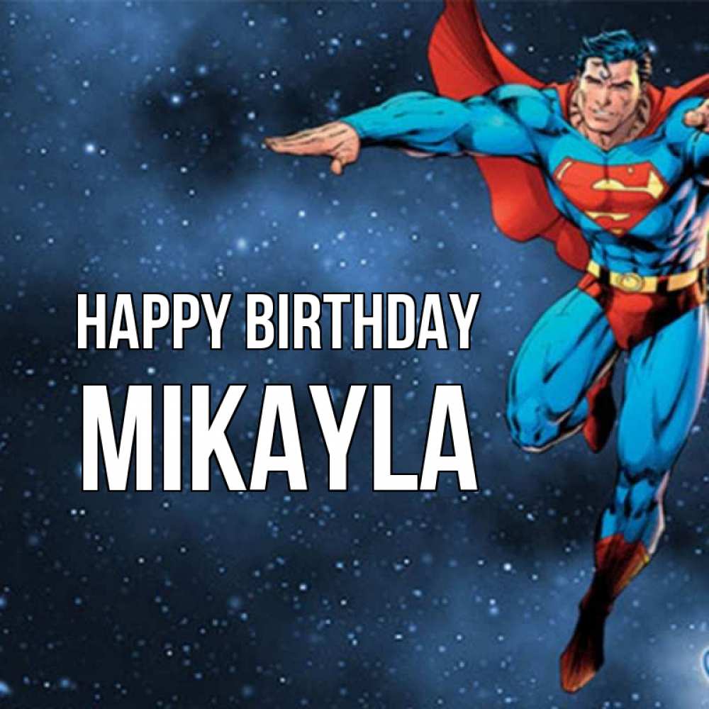Greetings card с именем, Mikayla Happy Birthday супергерой Greetings with text for free download 