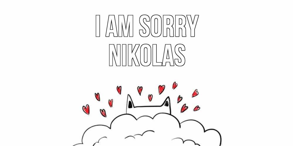 Greetings card с именем, Nikolas I am sorry прости меня Greetings with text for free download 