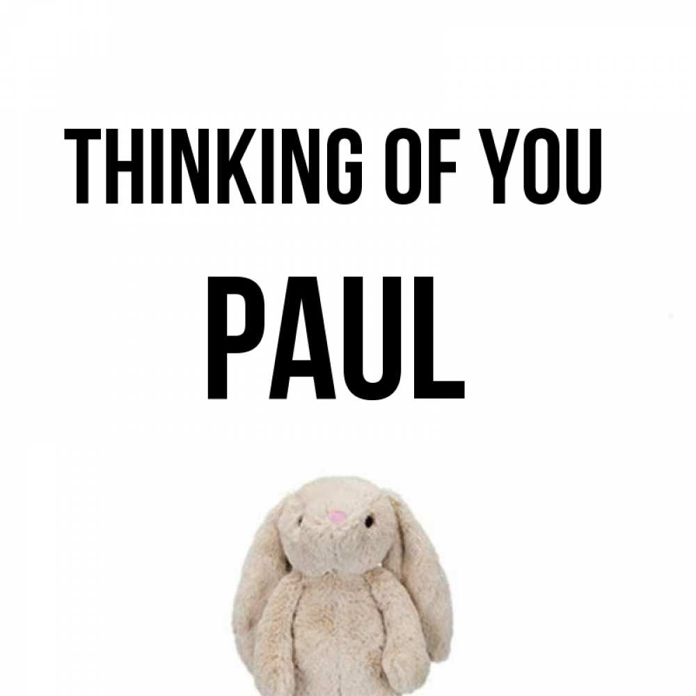 Greetings card с именем, Paul Thinking of you открытки с текстами и подписями Greetings with text for free download 