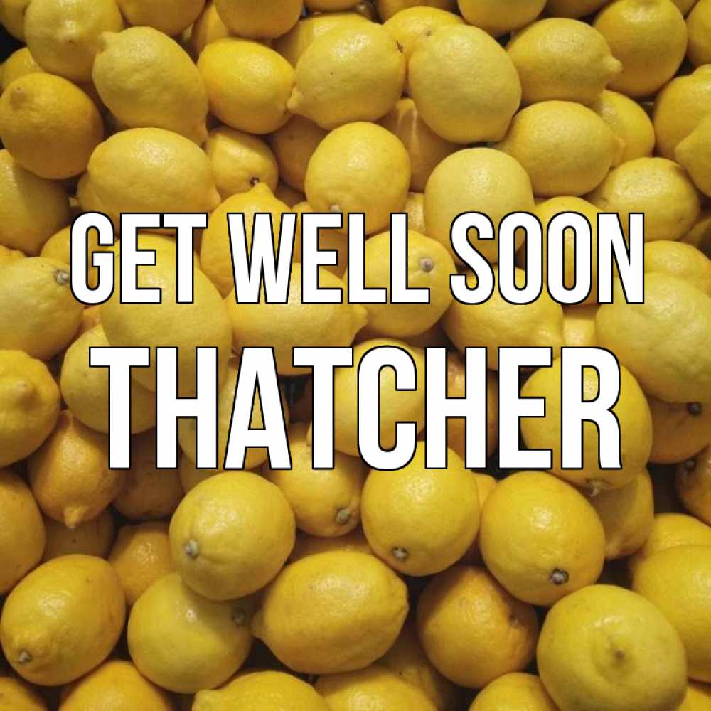 Greetings card с именем, Thatcher Get well soon это точно поможет Greetings with text for free download 