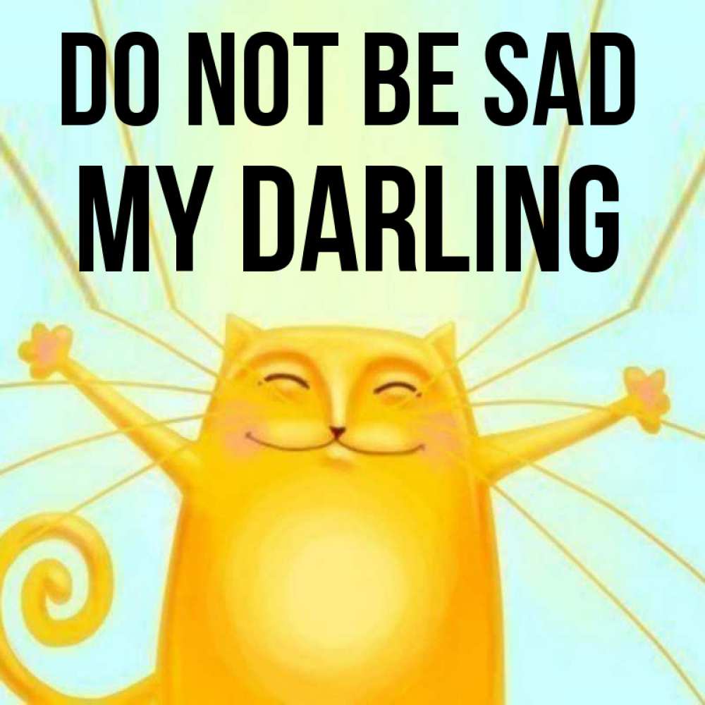 Greetings card с именем, my-darling Do not be sad обнимашки усатые Greetings with text for free download 