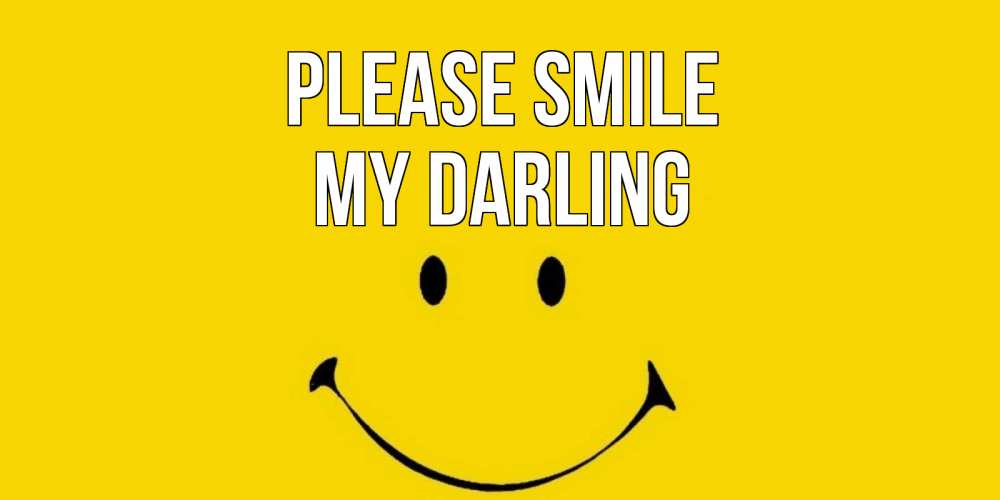 Greetings card с именем, my-darling Please smile радость и улыбка Greetings with text for free download 