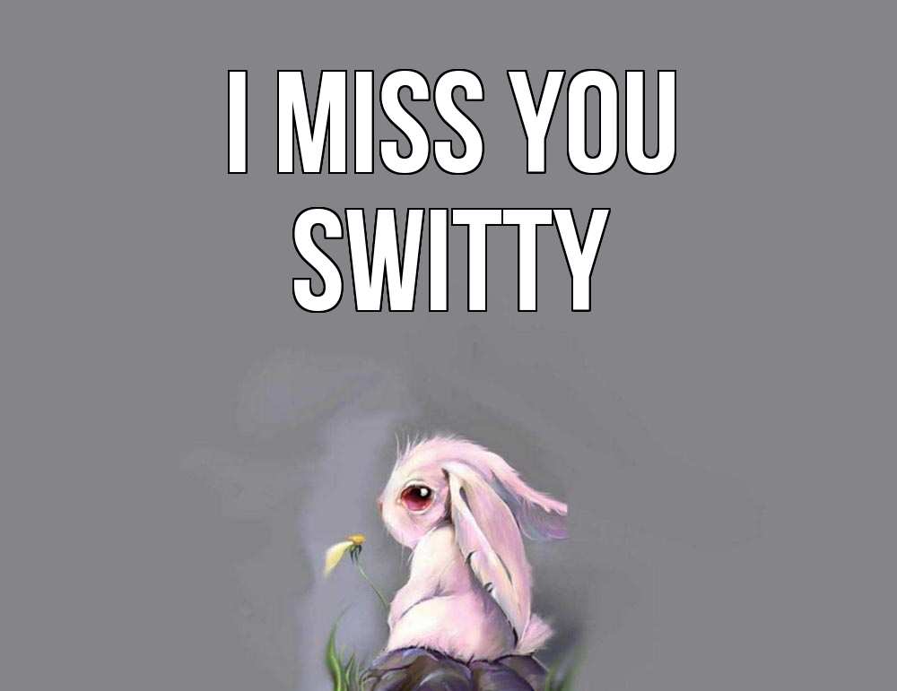 Greetings card с именем, switty I miss you заяц Greetings with text for free download 