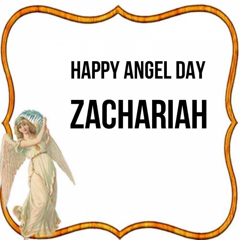 Greetings card с именем, Zachariah happy angel day рамочка простая Greetings with text for free download 