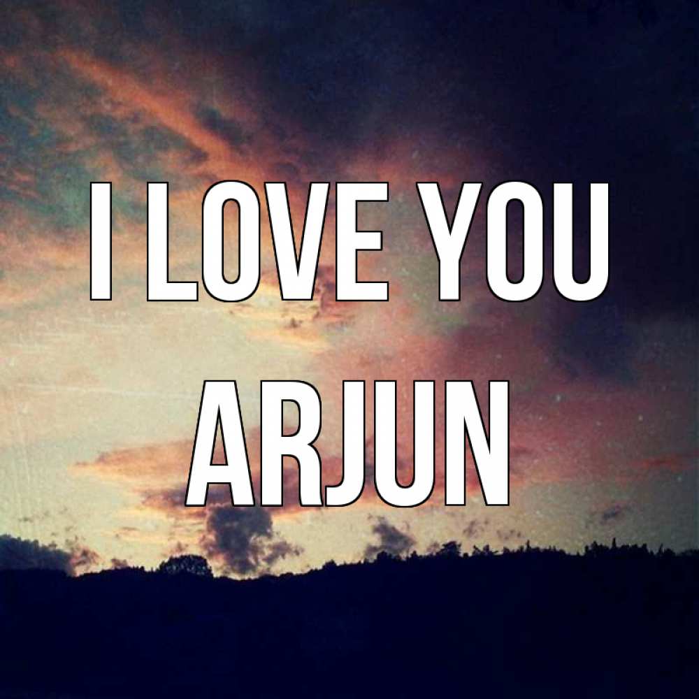 Greetings card с именем, Arjun I love you закат Greetings with text for free download 