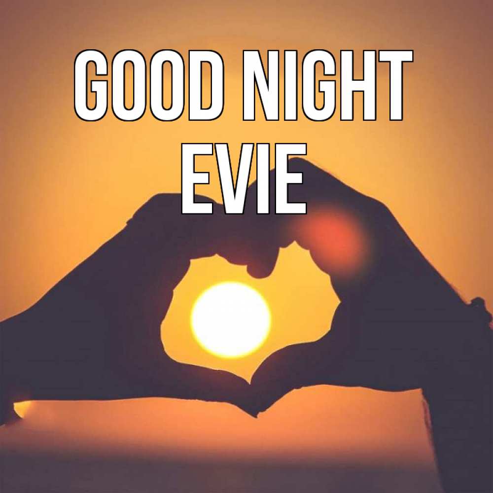 Greetings card с именем, Evie Good night садится солнце Greetings with text for free download 