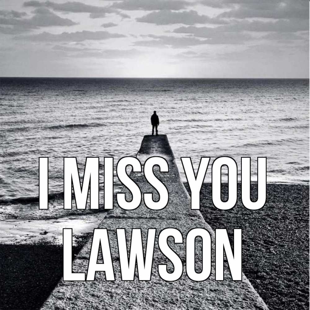 Greetings card с именем, Lawson I miss you скучашки Greetings with text for free download 