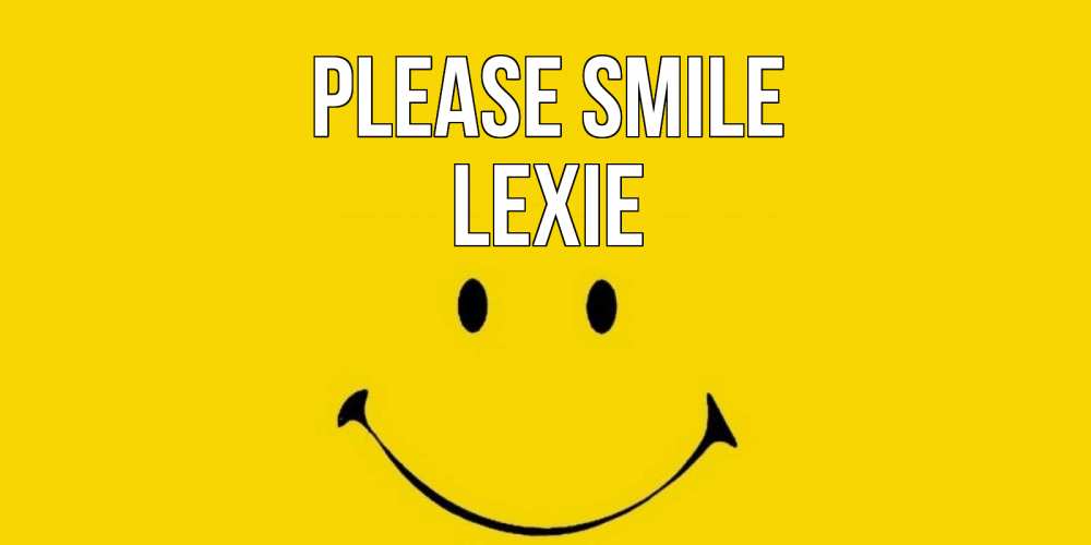 Greetings card с именем, Lexie Please smile радость и улыбка Greetings with text for free download 