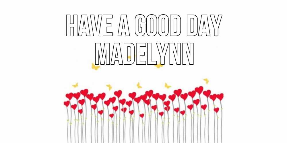 Greetings card с именем, Madelynn Have a good day удачи Greetings with text for free download 