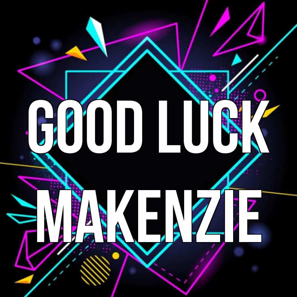 Greetings card с именем, Makenzie Good luck рамочки Greetings with text for free download 