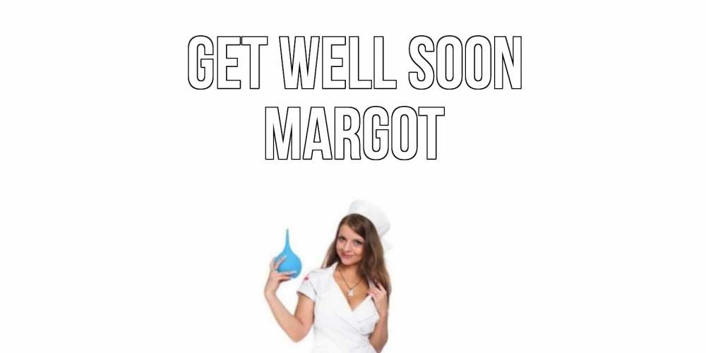 Greetings card с именем, Margot Get well soon клизма Greetings with text for free download 