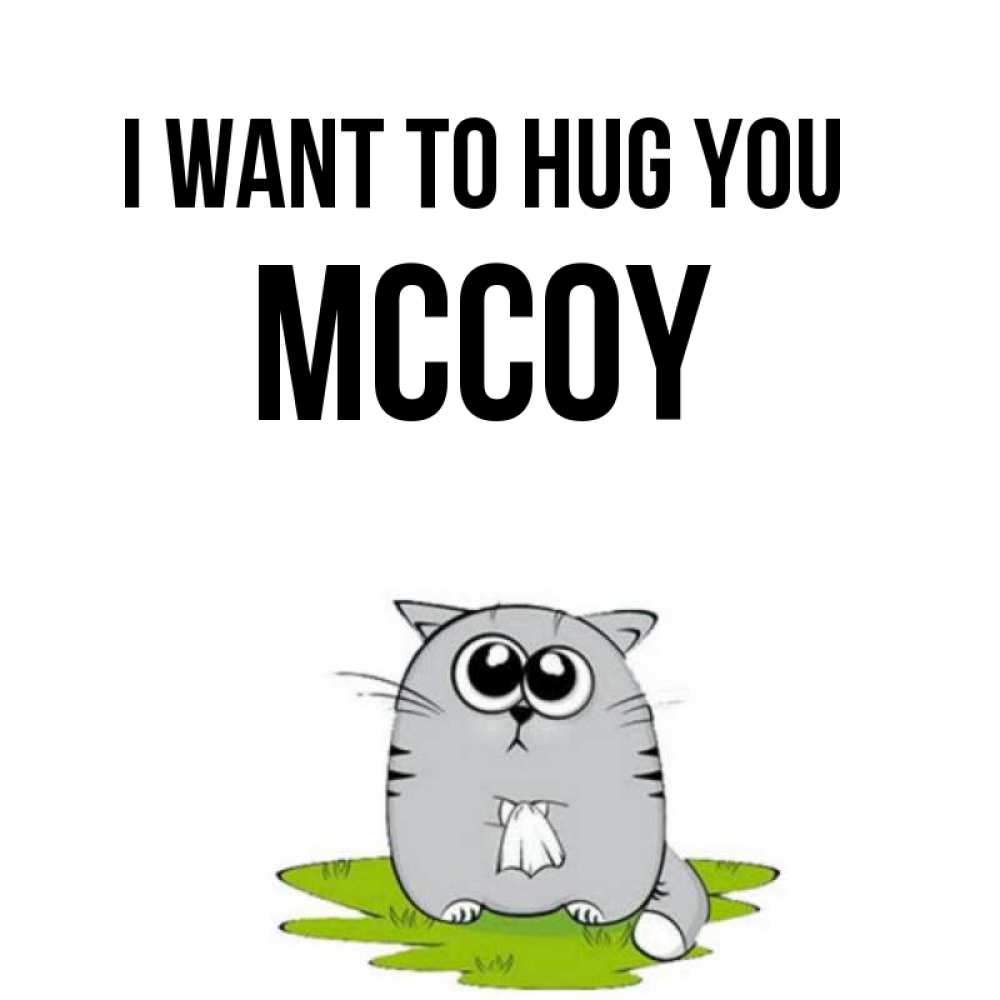 Greetings card с именем, Mccoy I want to hug you котик теребит платочек сидя на травке Greetings with text for free download 