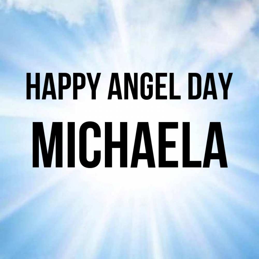 Greetings card с именем, Michaela happy angel day свет небесный Greetings with text for free download 