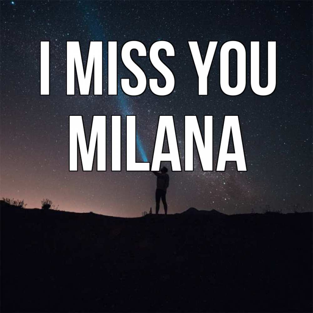 Greetings card с именем, Milana I miss you звезды и луч света Greetings with text for free download 
