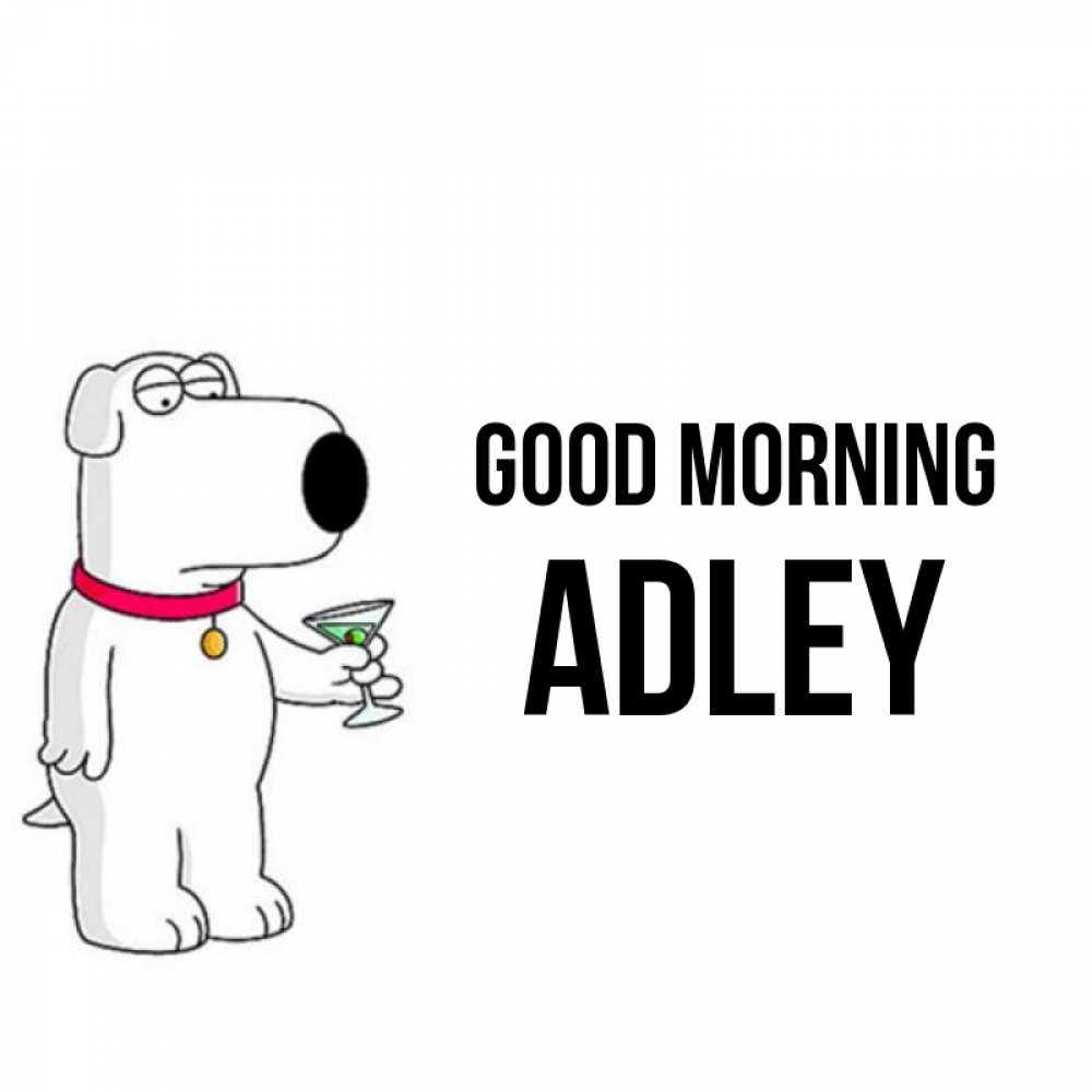 Greetings card с именем, Adley Good morning герои мультфильмов белый пес Greetings with text for free download 