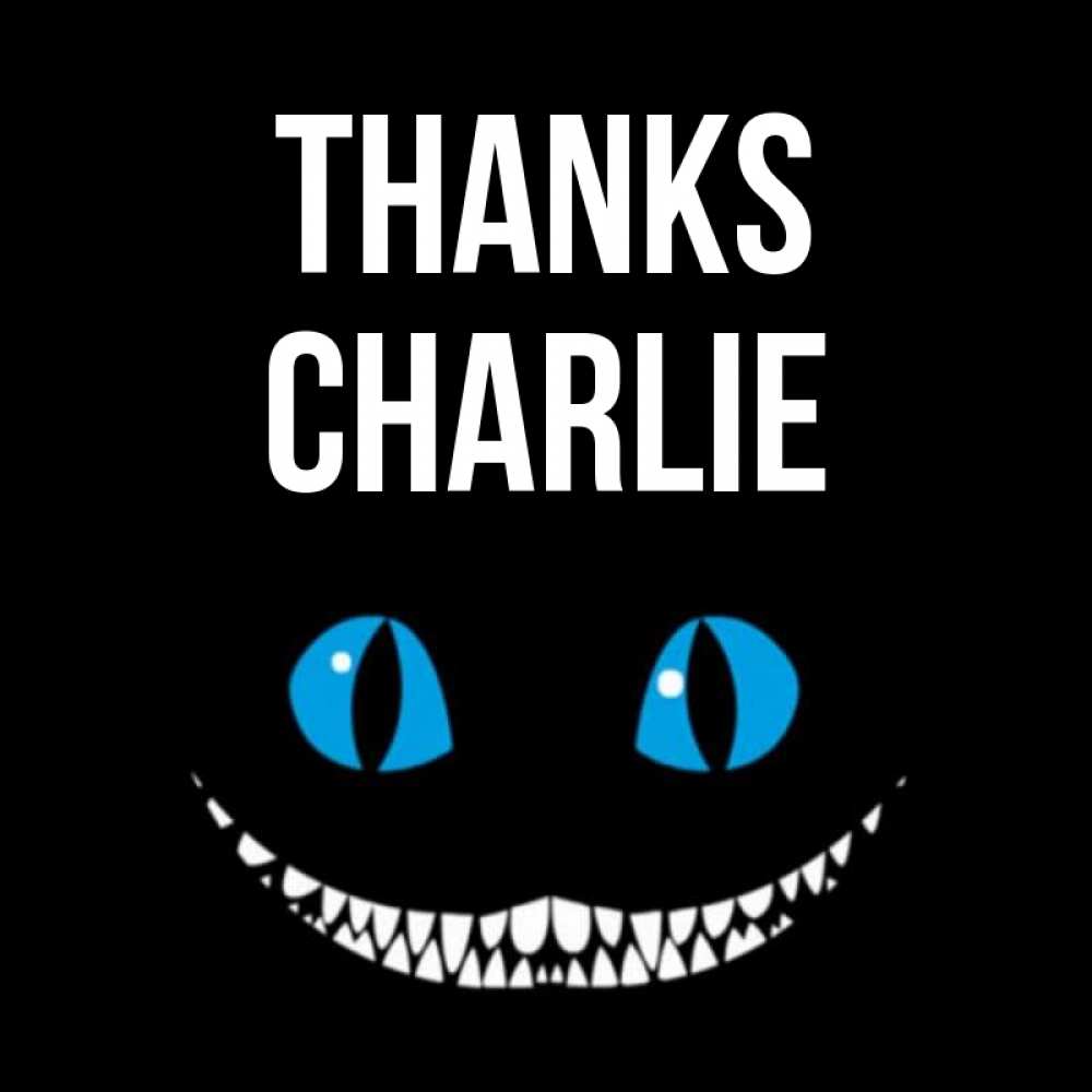 Greetings card с именем, Charlie Thanks благодарю от чеширика Greetings with text for free download 