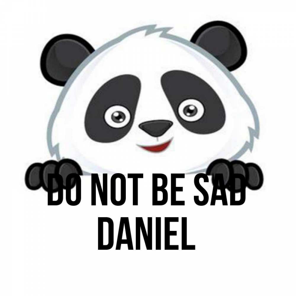 Greetings card с именем, Daniel Do not be sad не надо печалиться Greetings with text for free download 