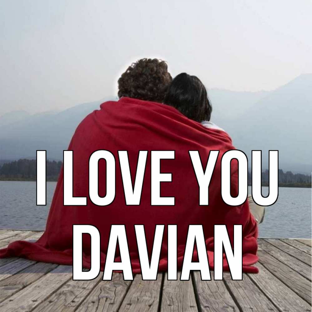 Greetings card с именем, Davian I love you плед Greetings with text for free download 