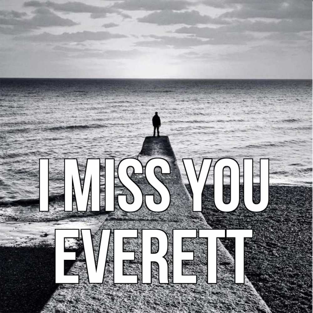 Greetings card с именем, Everett I miss you скучашки Greetings with text for free download 
