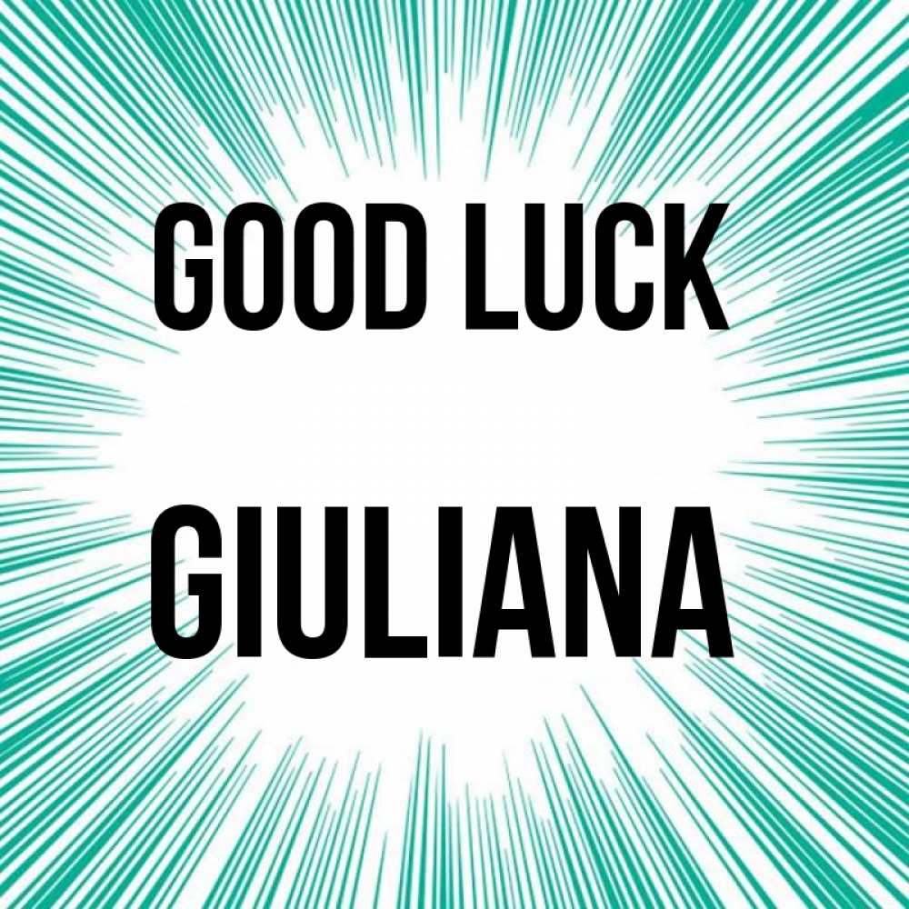 Greetings card с именем, Giuliana Good luck на удачу Greetings with text for free download 