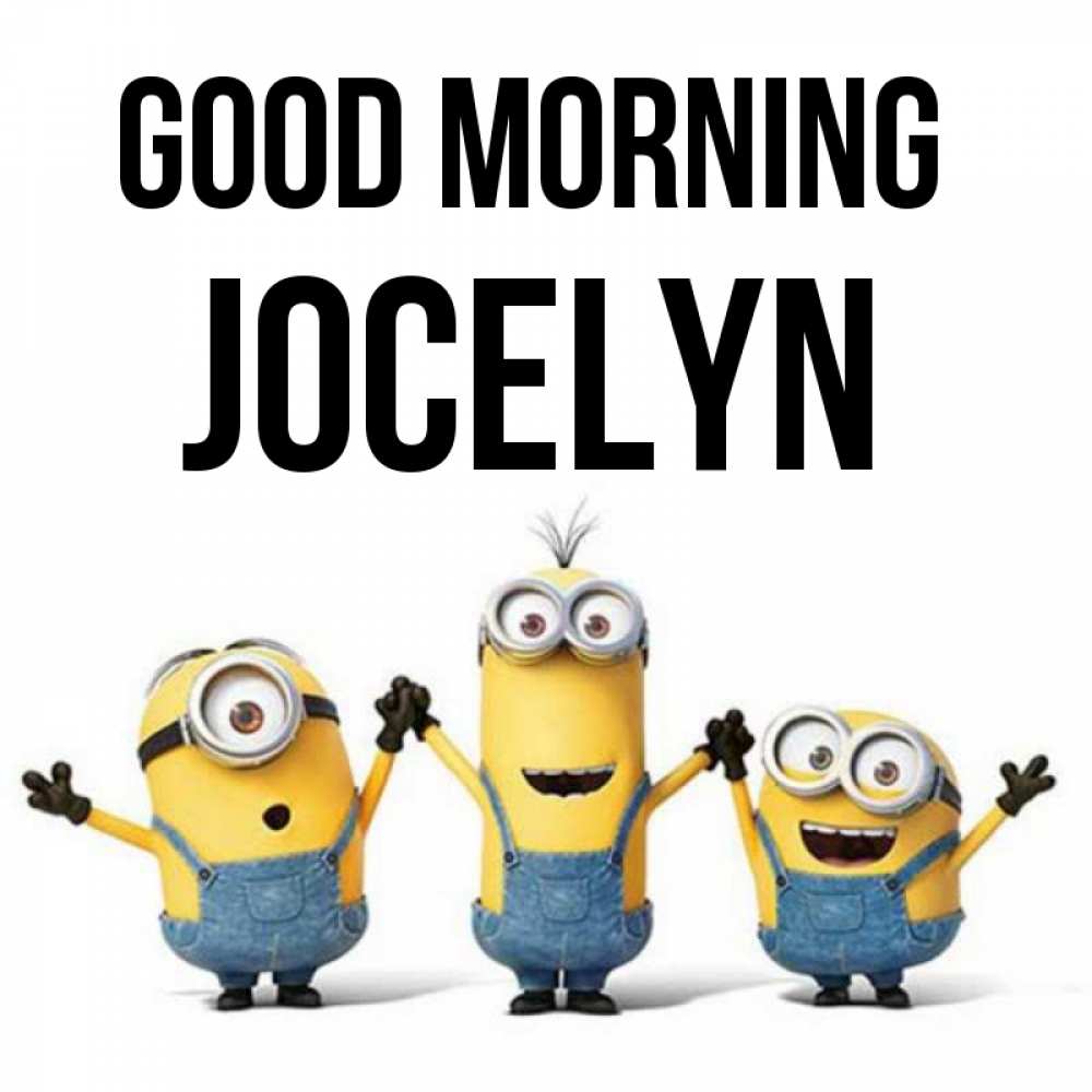Greetings card с именем, Jocelyn Good morning бодренького утра Greetings with text for free download 