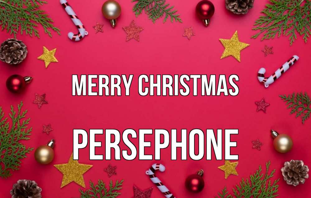 Greetings card с именем, Persephone Merry Christmas с рождеством Greetings with text for free download 