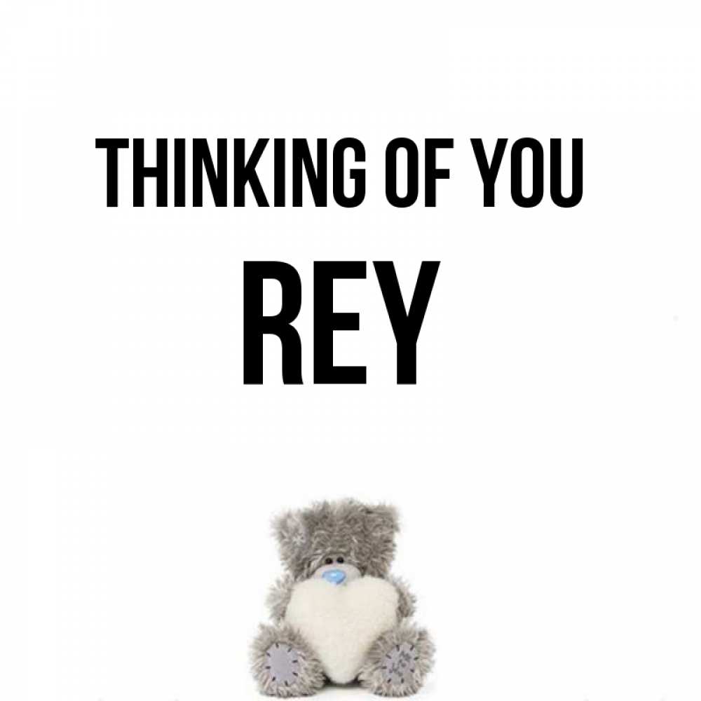 Greetings card с именем, Rey Thinking of you тедди с сердечком для любимой Greetings with text for free download 
