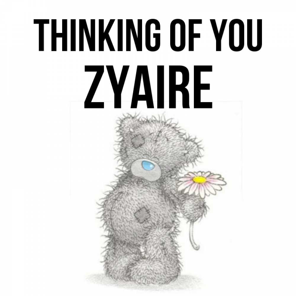 Greetings card с именем, Zyaire Thinking of you мысли только о тебе Greetings with text for free download 