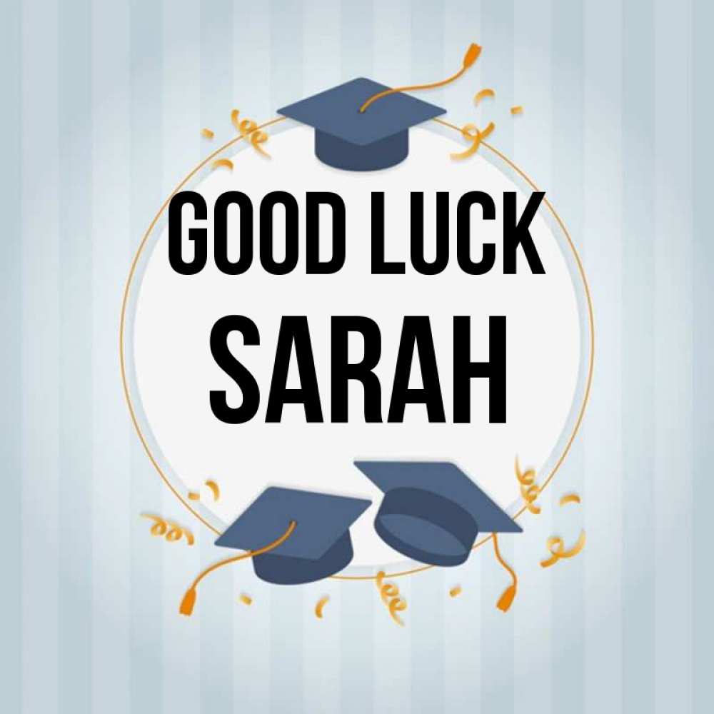Greetings card с именем, Sarah Good luck для студентов Greetings with text for free download 