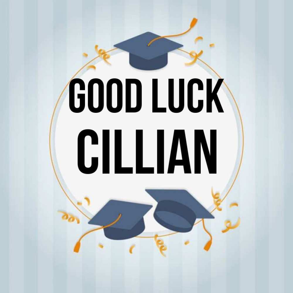 Greetings card с именем, Cillian Good luck для студентов Greetings with text for free download 