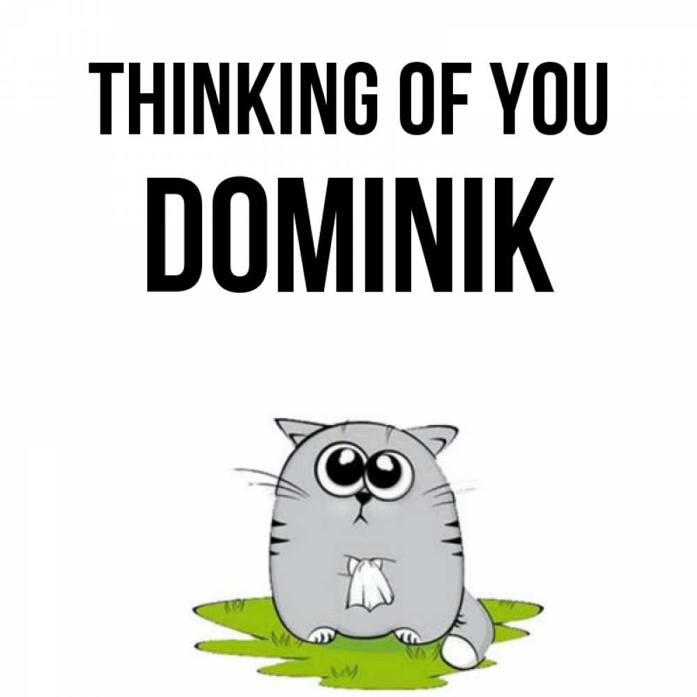 Greetings card с именем, Dominik Thinking of you тоска с платочком Greetings with text for free download 