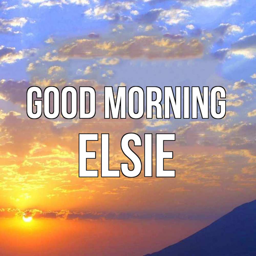 Greetings card с именем, Elsie Good morning облака и солнце Greetings with text for free download 