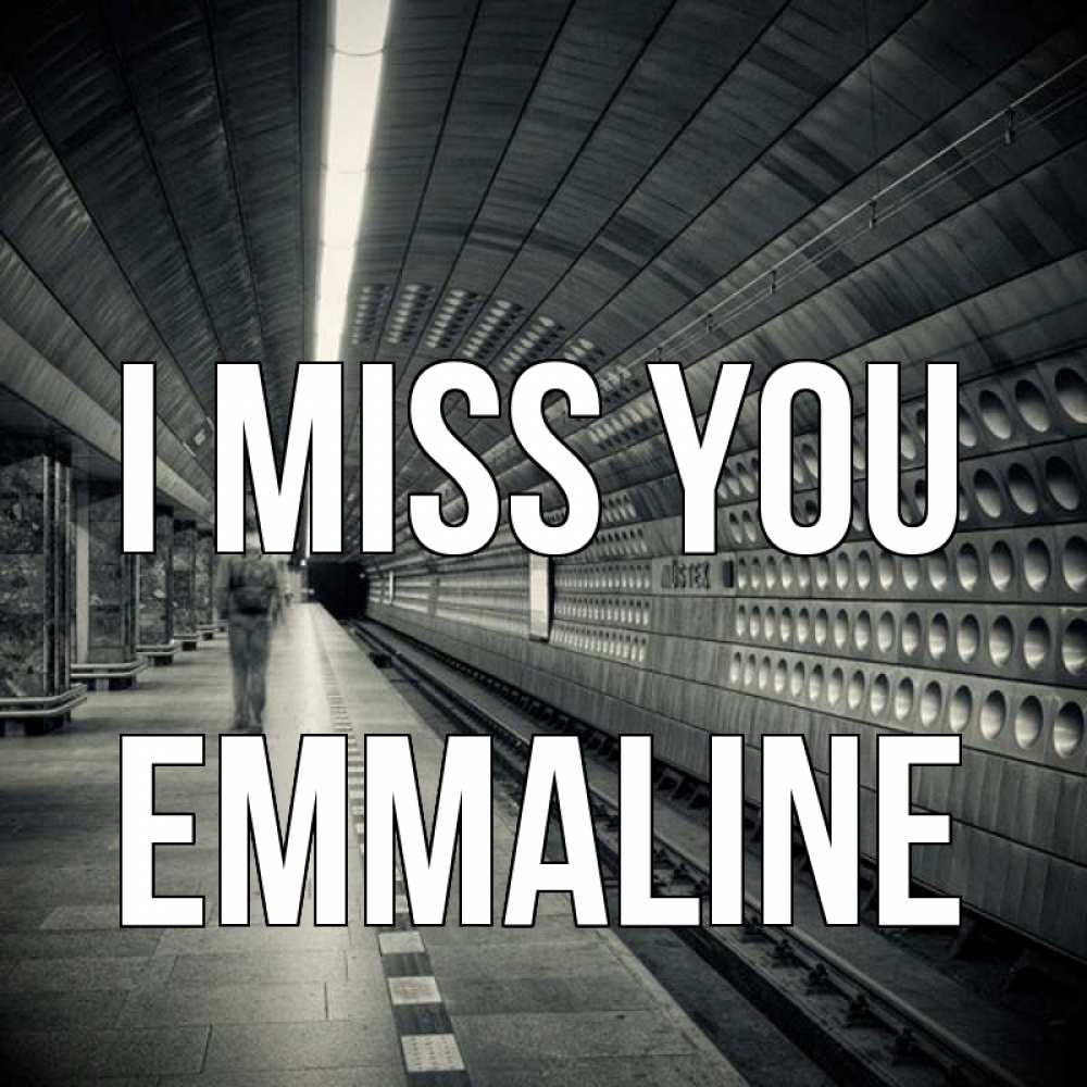 Greetings card с именем, Emmaline I miss you приезжай 1 Greetings with text for free download 